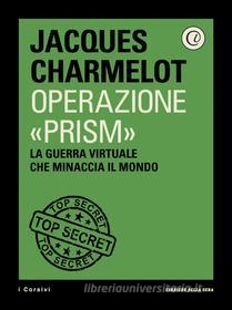 Ebook Operazione "Prism" di Corriere della Sera, Jacques Chamelot edito da Corriere della Sera