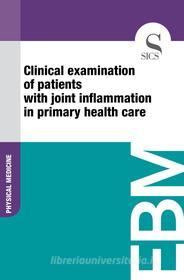 Ebook Clinical Examination of Patients with Joint Inflammation in Primary Health Care di Sics Editore edito da SICS