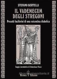 Ebook Il vademecum degli stregoni di Stefano Bertelli edito da Hermes Edizioni