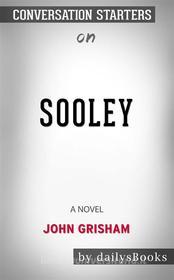 Ebook Sooley: A Novel by John Grisham: Conversation Starters di dailyBooks edito da Daily Books