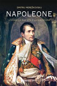 Ebook Napoleone di Dmitrij Merežkovskij edito da Rusconi Libri