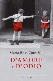 Ebook D'amore e d'odio di Cutrufelli Maria Rosa edito da Frassinelli