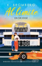Libro Ebook Al limite. On the Edge di K. Bromberg di Newton Compton Editori