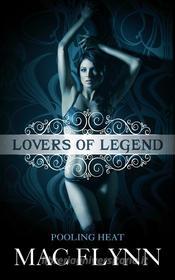 Ebook Pooling Heat: Lovers of Legend, Book 1 di Mac Flynn edito da Crescent Moon Studios, Inc.