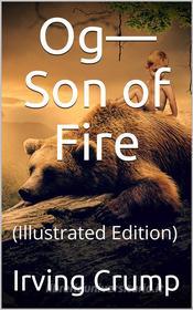 Ebook Og—Son of Fire di Irving Crump edito da iOnlineShopping.com