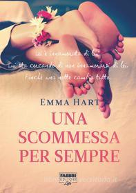 Ebook Una scommessa per sempre (Life) di Hart Emma edito da Fabbri Editori Life