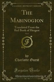 Ebook The Mabinogion di Charlotte Guest edito da Forgotten Books