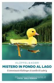 Ebook Mistero in fondo al lago di Klüpfel Volker, Kobr Michael edito da Emons Libri