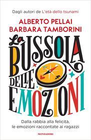 Ebook La bussola delle emozioni di Tamborini Barbara, Pellai Alberto edito da Mondadori