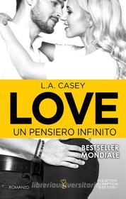 Ebook Love. Un pensiero infinito di L.A. Casey edito da Newton Compton Editori