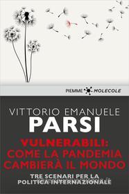 Ebook Vulnerabili: come la pandemia cambierà il mondo di Parsi Vittorio Emanuele edito da Piemme
