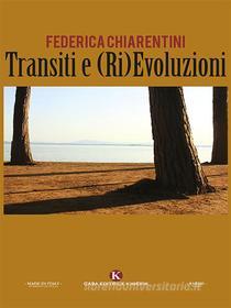 Ebook Transiti e (Ri)Evoluzioni di Federica Chiarentini edito da Kimerik