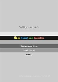 Ebook Über Kunst und Künstler Band 3 di Wibke von Bonin edito da Books on Demand