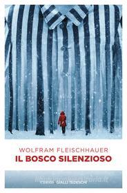 Ebook Il bosco silenzioso di Fleischhauer Wolfram edito da Emons Libri