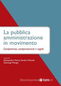 Ebook La Pubblica Amministrazione in movimento di Alessandro Hinna, Sandro Mameli, Gianluigi Mangia edito da Egea