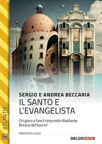 Ebook Il santo e l&apos;evangelista di Sergio Beccaria, Andrea Beccaria edito da Delos Digital