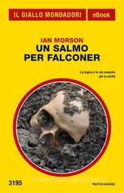 Ebook Un salmo per Falconer (Il Giallo Mondadori) di Morson Ian edito da Mondadori