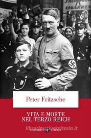 Ebook Vita e morte nel Terzo Reich di Peter Fritzsche edito da Editori Laterza