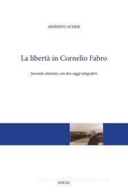 Ebook La libertà in Cornelio Fabro di Ariberto Acerbi edito da EDUSC