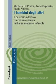 Ebook I bambini degli altri di Michela Di Fratta, Anna Esposito, Paolo Valerio edito da Franco Angeli Edizioni