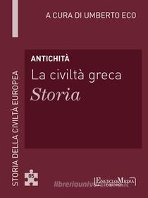 Ebook Antichità - La civiltà greca - Storia di Umberto Eco edito da EncycloMedia Publishers