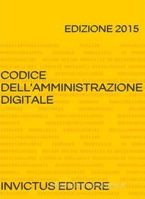 Ebook codice amministrazione digitale di AA.VV. edito da Invictus Editore