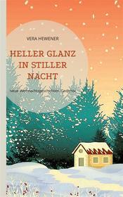 Ebook Heller Glanz in stiller Nacht di Vera Hewener edito da Books on Demand