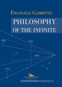 Ebook Philosophy of the Infinite di Emanuele Gambetta edito da Gangemi Editore