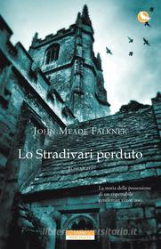 Ebook Lo Stradivari perduto di John Meade Falkner edito da Neri Pozza