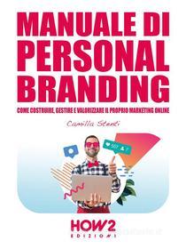Ebook Manuale di Personal Branding di Camilla Stenti edito da HOW2 Edizioni