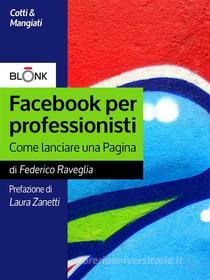 Ebook Facebook per professionisti di Federico Raveglia edito da Blonk