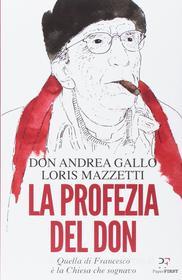 Ebook La profezia del Don di Andrea Gallo, Loris Mazzetti edito da PaperFIRST
