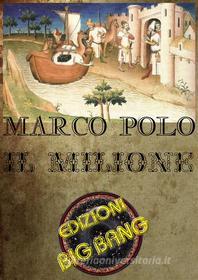 Ebook Il Milione: Resoconto di un viaggio in Asia di Marco Polo edito da Marco Polo