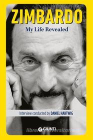 Ebook My Life Revealed (ediz. UK) di Zimbardo Philip edito da Giunti