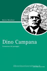 Ebook Dino Campana di Matteo Meschiari edito da Liguori Editore