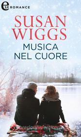 Ebook Musica nel cuore (eLit) di Susan Wiggs edito da HarperCollins Italia
