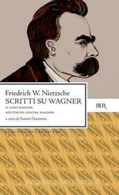 Ebook Scritti su Wagner di Nietzsche Friedrich W. edito da BUR