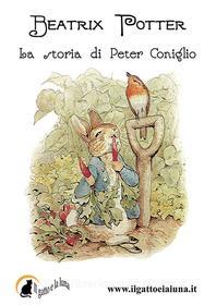 Ebook La storia di Peter Coniglio di Beatrix Potter edito da Il Gatto e la Luna