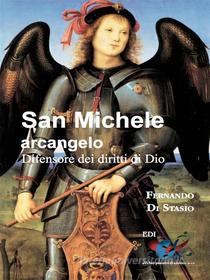 Ebook San Michele arcangelo di Fernando Di Stasio edito da Editrice Domenicana Italiana