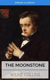 Ebook The Moonstone (Dream Classics) di Wilkie Collins, Dream Classics edito da Adrien Devret