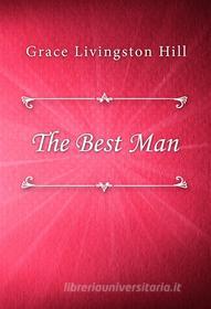 Ebook The Best Man di Grace Livingston Hill edito da Classica Libris