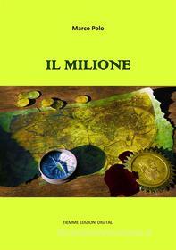 Ebook Il Milione di Marco Polo edito da Tiemme Edizioni Digitali