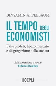 Ebook Il tempo degli economisti di Binyamin Appelbaum edito da Hoepli