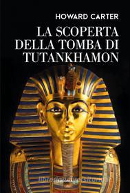 Ebook La scoperta della tomba di Tutankhamon di Howard Carter edito da Edizioni Theoria