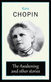 Ebook The Awakening and other stories di Kate Chopin edito da Ozymandias Press