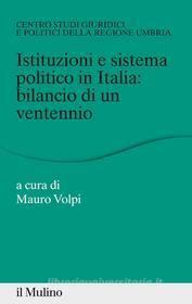 Ebook Istituzioni e sistema politico in Italia: bilancio di un ventennio edito da Società editrice il Mulino, Spa