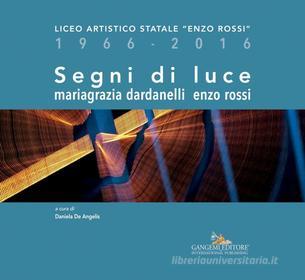 Ebook Segni di luce. Mariagrazia Dardanelli – Enzo Rossi di AA. VV. edito da Gangemi Editore