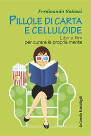 Ebook Pillole di carta e celluloide. Libri e film per curare la propria mente di Ferdinando Galassi edito da Franco Angeli Edizioni