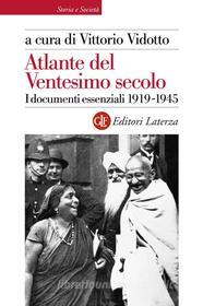 Ebook Atlante del Ventesimo secolo 1919-1945 di Vittorio Vidotto edito da Editori Laterza