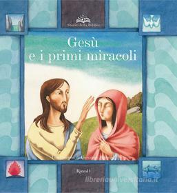 Ebook Gesù e i primi miracoli di Parazzoli Paola edito da Rizzoli
